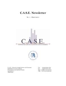 C.A.S.E. Newsletter Nr. 1 – March 2013 C.A.S.E. - Center für Applied Statistics and Economics Humboldt-Universität zu Berlin Wirtschaftswissenschaftliche Fakultät