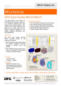 WORKSHOP[removed]Workshop DFG Core Facility MALDI-MULTI The MALDI-MULTI Core Facility at
