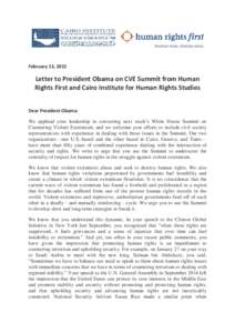 February 13, 2015  Letter to President Obama on CVE Summit from Human Rights First and Cairo Institute for Human Rights Studies Dear President Obama: We applaud your leadership in convening next week’s White House Summ