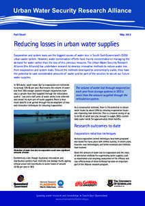 Fact Sheet  May 2012 Reducing losses in urban water supplies Evaporation and system leaks are the biggest causes of water loss in South East Queensland’s (SEQ)