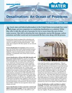 WATER Desalination: An Ocean of Problems Fact Sheet • October 2009 A