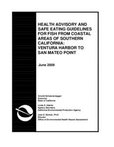 Health Advisory and Safe Eating Guidelines for fish from coastal water of southern California:  Ventura Harbor San Mateo Point