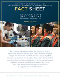 DEMONSTRATING THE ECONOMIC VALUE OF NORTH CAROLINA’S INDEPENDENT COLLEGES AND UNIVERSITIES FACT SHEET FEBRUARY 2015