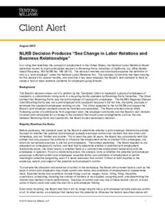 AugustNLRB Decision Produces “Sea Change in Labor Relations and Business Relationships” In a ruling that redefines the concept of employment in the United States, the National Labor Relations Board yesterday i