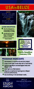 USAin belize Dates June 7th - June 18th course will run during Summer 1 term, requiring pre- and post-departure obligations.