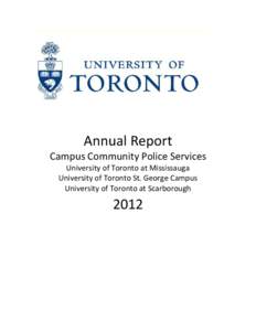 Annual Report Campus Community Police Services University of Toronto at Mississauga University of Toronto St. George Campus University of Toronto at Scarborough