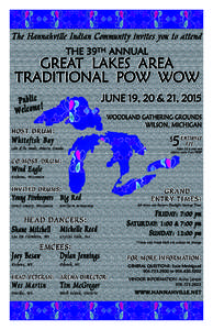 The Hannahville Indian Community invites you to attend THE 39TH ANNUAL GREAT LAKES AREA TRADITIONAL POW WOW JUNE 19, 20 & 21, 2015
