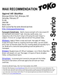 WAX RECOMMENDATION Minocqua Winter Park, Minocqua, WI Saturday, February 27 9 A.M. 24K/10K Wave start