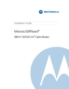 M Installation Guide Motorola SURFboard® SB6121 DOCSIS 3.0® Cable Modem