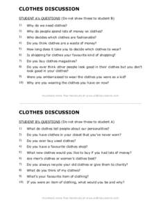 CLOTHES DISCUSSION STUDENT A’s QUESTIONS (Do not show these to student B) 1) Why do we need clothes?