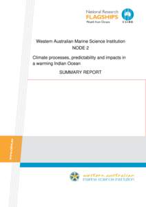 Western Australian Marine Science Institution NODE 2 Climate processes, predictability and impacts in a warming Indian Ocean SUMMARY REPORT