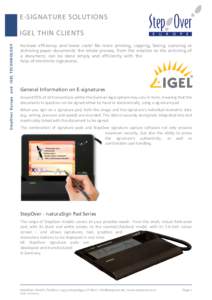 E-SIGNATURE SOLUTIONS  St ep O v e r Eu rop e an d IG EL T EC HO NO L O G Y IGEL THIN CLIENTS Increase efficiency and lower costs! No more printing, copying, faxing, scanning or