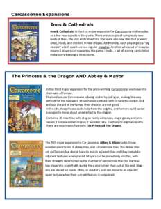 Carcassonne Expansions Inns & Cathedrals Inns & Cathedrals) is the first major expansion for Carcassonne and introduces a few new aspects to the game. There are a couple of completely new kinds of tiles - the inns and ca