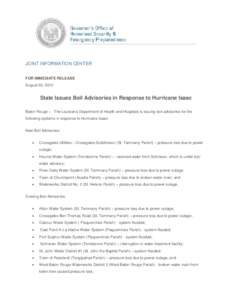 JOINT INFORMATION CENTER FOR IMMEDIATE RELEASE August 30, 2012 State Issues Boil Advisories in Response to Hurricane Isaac Baton Rouge – The Louisiana Department of Health and Hospitals is issuing boil advisories for t