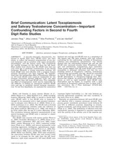 AMERICAN JOURNAL OF PHYSICAL ANTHROPOLOGY 137:479–Brief Communication: Latent Toxoplasmosis and Salivary Testosterone Concentration—Important Confounding Factors in Second to Fourth Digit Ratio Studies