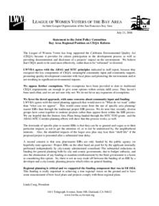 LEAGUE OF WOMEN VOTERS OF THE BAY AREA An Inter-League Organization of the San Francisco Bay Area July 21, 2006 Statement to the Joint Policy Committee Bay Area Regional Position on CEQA Reform