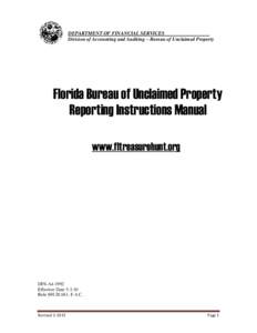 DEPARTMENT OF FINANCIAL SERVICES Division of Accounting and Auditing – Bureau of Unclaimed Property Florida Bureau of Unclaimed Property Reporting Instructions Manual www.fltreasurehunt.org