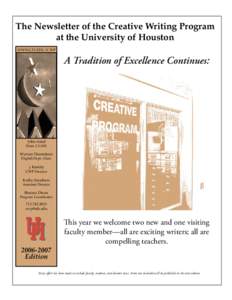 The Newsletter of the Creative Writing Program at the University of Houston WWW.UH.EDU/CWP A Tradition of Excellence Continues: