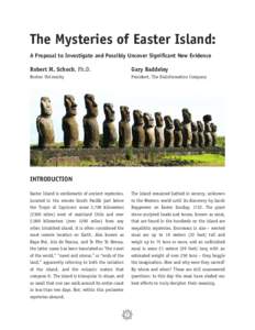 The Mysteries of Easter Island: A Proposal to Investigate and Possibly Uncover Significant New Evidence Robert M. Schoch, Ph.D. Gary Baddeley
