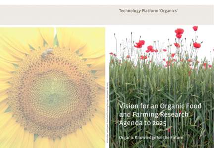 Vision for an Organic Food and Farming Research Agenda toTechnology Platform ‘Organics’ Vision for an Organic Food and Farming Research