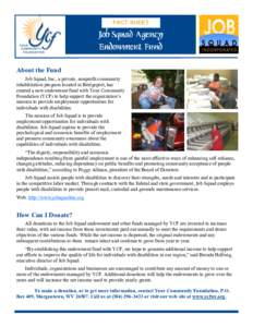 FACT SHEET  About the Fund Job Squad, Inc., a private, nonprofit community rehabilitation program located in Bridgeport, has created a new endowment fund with Your Community