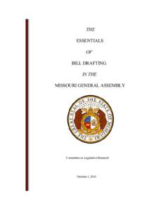 THE ESSENTIALS OF BILL DRAFTING IN THE MISSOURI GENERAL ASSEMBLY