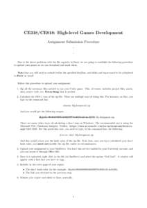 CE318/CE818: High-level Games Development Assignment Submission Procedure Due to the latest problems with the file capacity in Faser, we are going to establish the following procedure to upload your games so we can downl