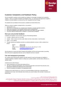 Customer Complaints and Feedback Policy We are committed to creating a culture whereby your feedback is encouraged, recognised and consistently captured. Under our Customer Complaints and Feedback Policy, you will be giv