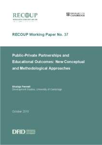 RECOUP Working Paper No. 37  Public-Private Partnerships and Educational Outcomes: New Conceptual and Methodological Approaches