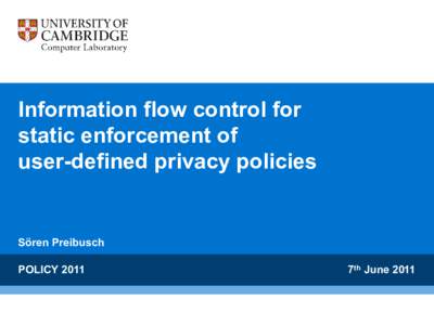 Information flow control for static enforcement of user-defined privacy policies