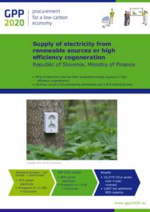 Supply of electricity from renewable sources or high efficiency cogeneration Republic of Slovenia, Ministry of Finance • 80% of electricity derives from renewable energy sources or high efficiency cogeneration