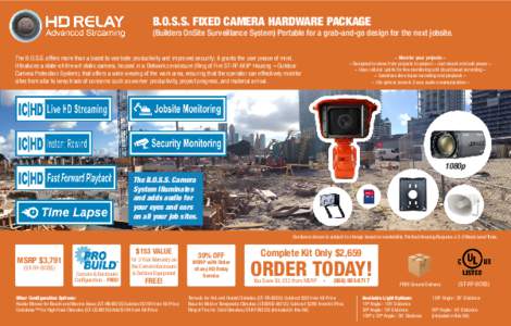 B.O.S.S. FIXED CAMERA HARDWARE PACKAGE  (Builders OnSite Surveillance System) Portable for a grab-and-go design for the next jobsite. The B.O.S.S. offers more than a boost to worksite productivity and improved security; 