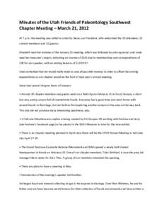 Minutes of the Utah Friends of Paleontology Southwest Chapter Meeting – March 21, 2012 At 7 p.m. the meeting was called to order by Steve, our President, who welcomed the 33 attendees (21 current members and 12 guests)