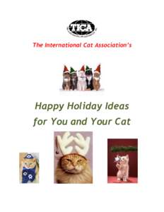 The International Cat Association’s  Happy Holiday Ideas for You and Your Cat  HAPPY HOLIDAY IDEAS FOR YOU AND YOUR CAT