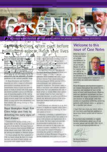 Royal Brompton and Harefield Hospitals - a newsletter for private patients - WinterEarly detection, often even before Welcome to this symptoms appear, helps save lives issue of Case Notes Royal Brompton and H