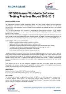 MEDIA RELEASE ISTQB® issues Worldwide Software Testing Practices ReportBrussels, December 21, 2015 The International Software Testing Qualifications Board, the most popular software testing certification auth