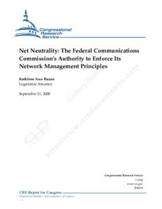 .  Net Neutrality: The Federal Communications Commission’s Authority to Enforce Its Network Management Principles Kathleen Ann Ruane