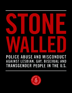 STONEWALLED Police Abuse and Misconduct Against Lesbian, Gay, Bisexual and Transgender People in the U.S.  AMNESTY INTERNATIONAL USA