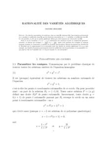 RATIONALITÉ DES VARIÉTÉS ALGÉBRIQUES OLIVIER DEBARRE Résumé. On cherche à paramétrer les solutions, dans un corps K contenant Q, d’une équation polynomiale en n variables à coefficients dans K, par des fracti