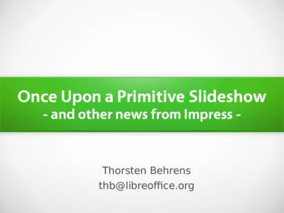 Once Upon a Primitive Slideshow - and other news from Impress - Thorsten Behrens [removed]