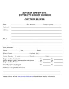HOUCHEN BINDERY LTD. UNIVERSITY BINDERY DIVISIONS CUSTOMER PROFILE Date:  _________________________New Account_____________Previous Account_____________
