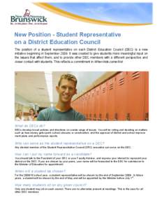 New Position - Student Representative on a District Education Council The position of a student representative on each District Education Council (DEC) is a new initiative beginning in September[removed]It was created to g