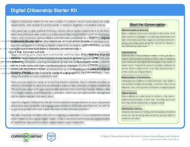 Digital Citizenship Starter Kit Digital citizenship refers to the new codes of conduct we all must adopt be safe, responsible, and respectful participants in today’s digitally connected culture. One great way to get st