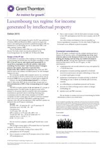 Luxembourg tax regime for income generated by intellectual property Edition 2015 To meet the aims and strategies devised at the EU top conferences of Lisbonand Barcelona (2002), a special tax regime for income an