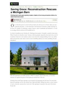 Saving Grace: Reconstruction Rescues a Michigan Barn Working-farm rustic goes stylishly modern, thanks to the loving reinvention efforts of a determined home-owner  O