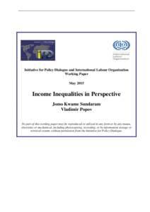 Initiative for Policy Dialogue and International Labour Organization Working Paper May 2015 Income Inequalities in Perspective Jomo Kwame Sundaram