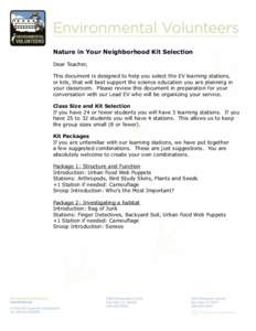Nature in Your Neighborhood Kit Selection Dear Teacher, This document is designed to help you select the EV learning stations, or kits, that will best support the science education you are planning in your classroom. Ple