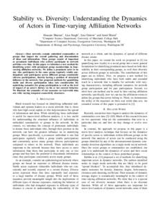 Stability vs. Diversity: Understanding the Dynamics of Actors in Time-varying Affiliation Networks Hossam Sharara∗ , Lisa Singh† , Lise Getoor∗ and Janet Mann‡ ∗ Computer  Science Department, University of Mary