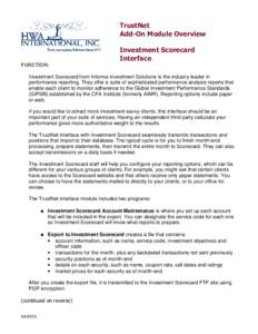 TrustNet Add-On Module Overview Investment Scorecard Interface FUNCTION: Investment Scorecard from Informa Investment Solutions is the industry leader in