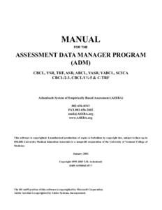MANUAL FOR THE ASSESSMENT DATA MANAGER PROGRAM (ADM) CBCL, YSR, TRF, ASR, ABCL, YASR, YABCL, SCICA